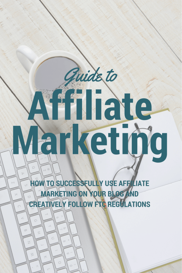 How to use affiliate marketing for success, follow FTC Rules, find great companies your followers will love and creative ways to share affiliate marketing links